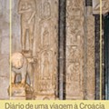 Diário de uma viagem à Croácia - Trogir ou um património da humanidade pouco conhecido